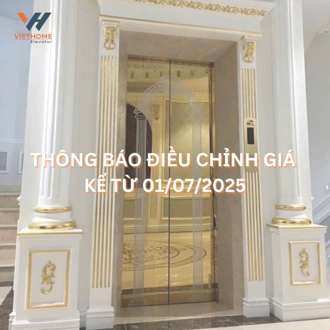 THÔNG BÁO ĐIỀU CHỈNH GIÁ THANG MÁY TỪ NGÀY 01/07/2025